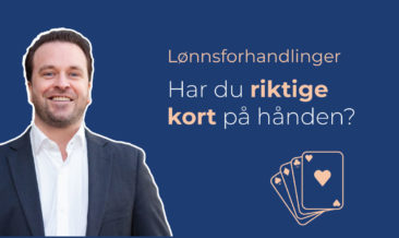 Lønnsforhandlinger – har du riktige kort på hånden? 